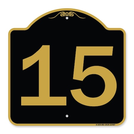 Designer Series Sign-Sign With Number 15, Black & Gold Aluminum Architectural Sign